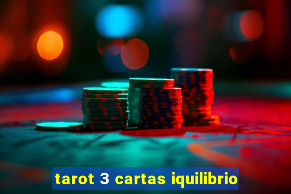 tarot 3 cartas iquilibrio